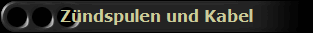 Zndspulen und Kabel